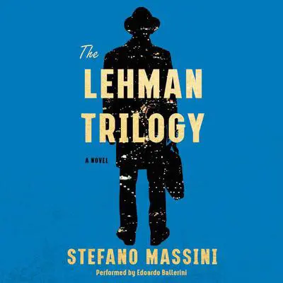 The Lehman Trilogy: A Novel Audibook, by Stefano Massini