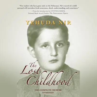 The Lost Childhood: A Memoir Audibook, by Yehuda Nir