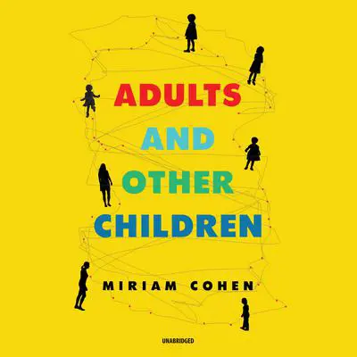 Adults and Other Children: Stories Audibook, by Miriam  Cohen