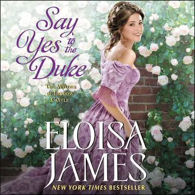 Say Yes to the Duke: The Wildes of Lindow Castle Audibook, by Eloisa James