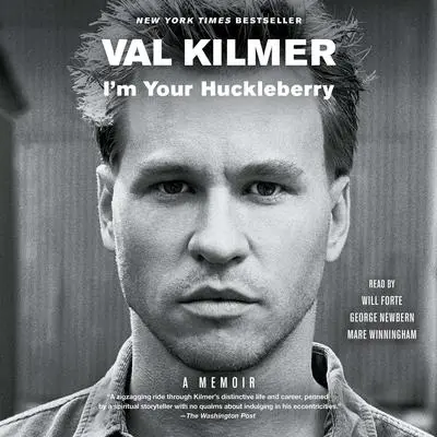 I'm Your Huckleberry: A Memoir Audibook, by Val Kilmer