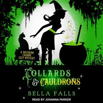 Collards & Cauldrons Audibook, by Bella Falls