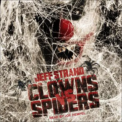 Clowns Vs. Spiders Audibook, by Jeff Strand