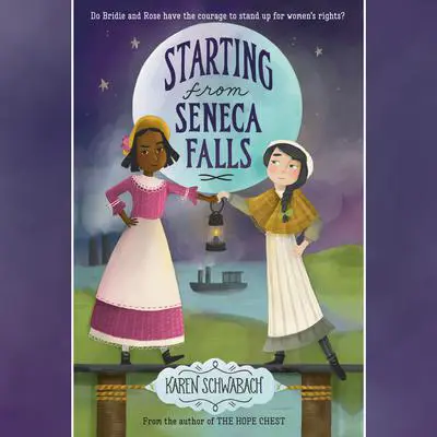 Starting from Seneca Falls Audibook, by Karen Schwabach