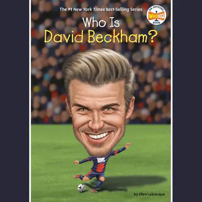 Who Is David Beckham? Audibook, by Ellen Labrecque