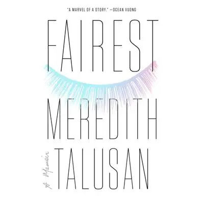 Fairest: A Memoir Audibook, by Meredith Talusan