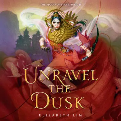 Unravel the Dusk Audibook, by Elizabeth Lim