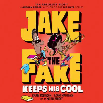 Jake the Fake Keeps His Cool Audibook, by Craig Robinson
