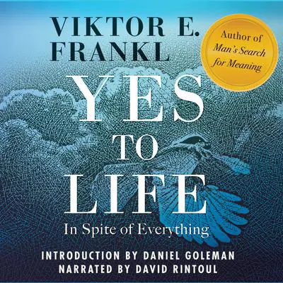Yes to Life: In Spite of Everything Audibook, by Viktor E. Frankl