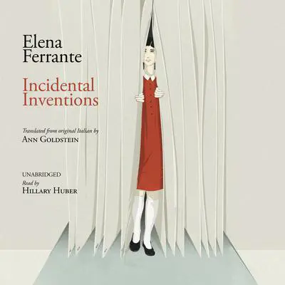 Incidental Inventions Audibook, by Elena Ferrante