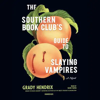 The Southern Book Club’s Guide to Slaying Vampires Audibook, by Grady Hendrix