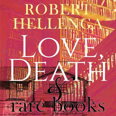 Love, Death & Rare Books Audibook, by Robert Hellenga
