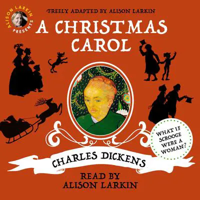 Alison Larkin Presents: A Christmas Carol: A Christmas Carol and The Night Before Christmas Audibook, by Charles Dickens