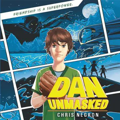 Dan Unmasked Audibook, by Chris Negron