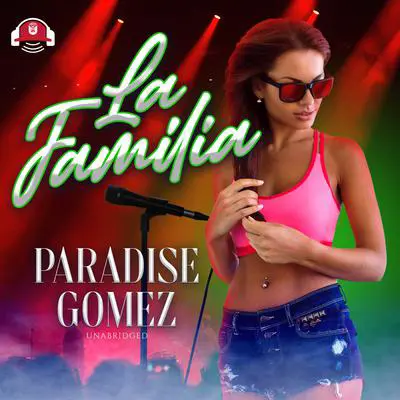 La Familia Audibook, by Paradise Gomez
