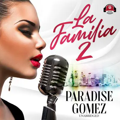 La Familia 2 Audibook, by Paradise Gomez