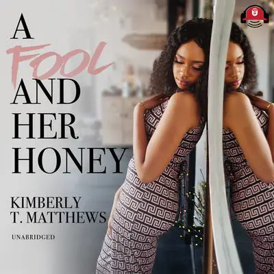 A Fool and Her Honey Audibook, by Kimberly T. Matthews