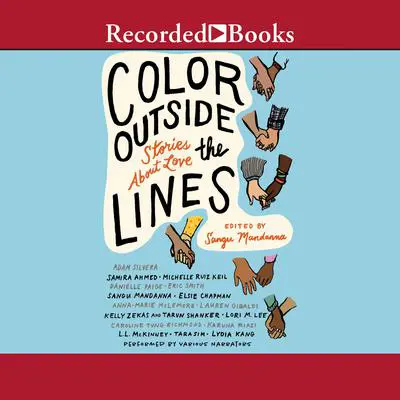 Color Outside the Lines: Stories about Love Audibook, by Various 