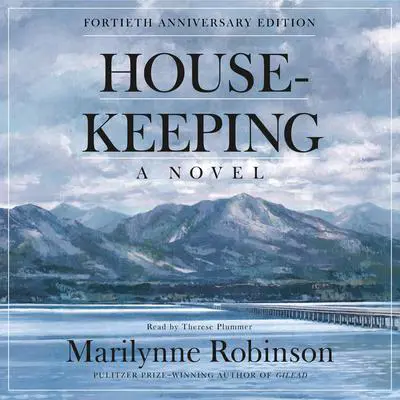 Housekeeping (Fortieth Anniversary Edition): A Novel Audibook, by Marilynne Robinson