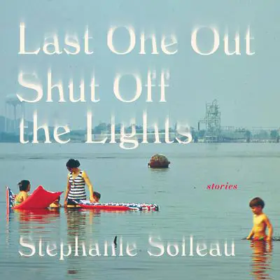 Last One Out Shut Off the Lights Audibook, by Stephanie Soileau