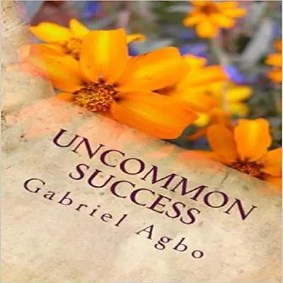 Uncommon Success Audibook, by Gabriel  Agbo