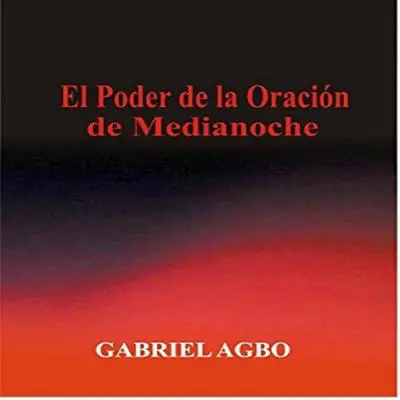 El Poder de la Oración de Medianoche Audibook, by Gabriel  Agbo