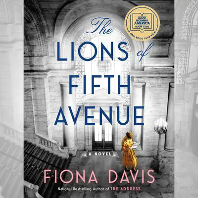 The Lions of Fifth Avenue: A GMA Book Club Pick: A Novel Audibook, by Fiona Davis