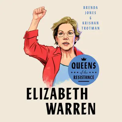 Queens of the Resistance: Elizabeth Warren: A Biography Audibook, by Brenda Jones