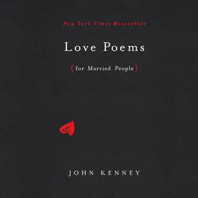 Love Poems for Married People Audibook, by John Kenney