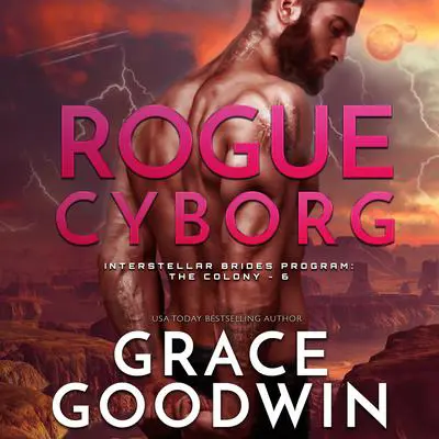 Rogue Cyborg Audibook, by Grace Goodwin