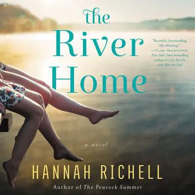 The River Home: A Novel Audibook, by Hannah Richell