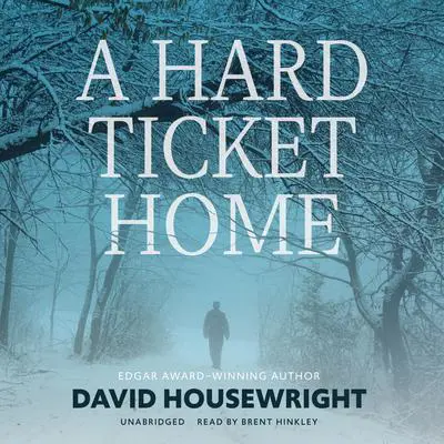 A Hard Ticket Home Audibook, by David Housewright