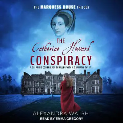 The Catherine Howard Conspiracy Audibook, by Alexandra Walsh