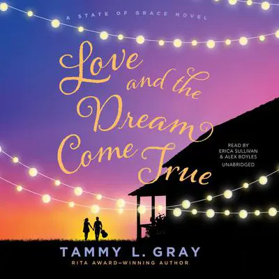 Love and the Dream Come True Audibook, by Tammy L. Gray
