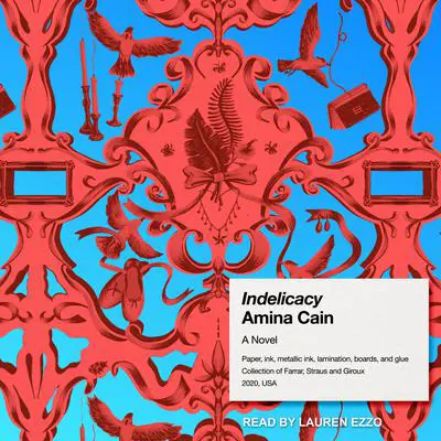 Indelicacy: A Novel Audibook, by Amina Cain