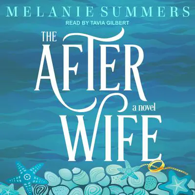 The After Wife Audibook, by Melanie Summers