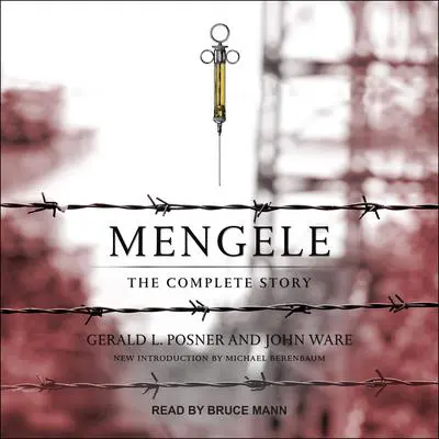 Mengele: The Complete Story Audibook, by Gerald Posner