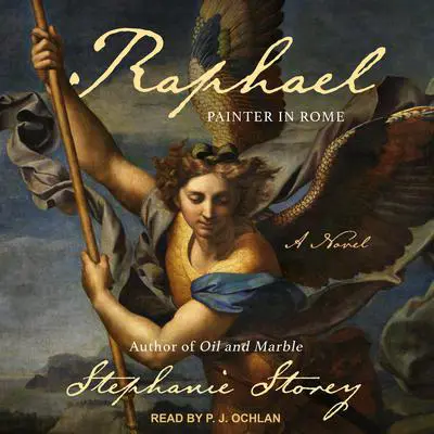 Raphael, Painter in Rome: A Novel Audibook, by Stephanie Storey