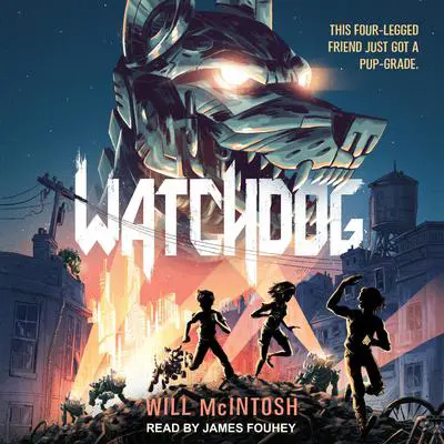 Watchdog Audibook, by Will McIntosh