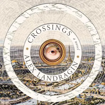 Crossings: A Novel Audibook, by Alex Landragin
