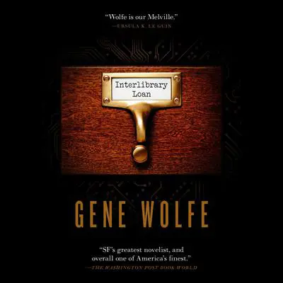 Interlibrary Loan Audibook, by Gene Wolfe
