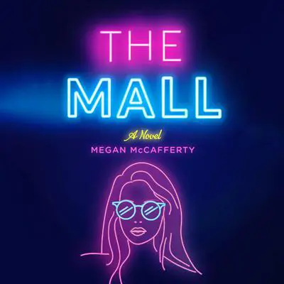 The Mall: A Novel Audibook, by Megan McCafferty
