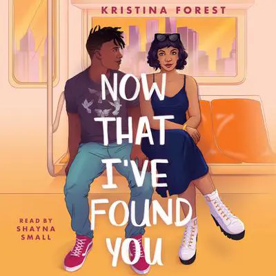 Now That I've Found You Audibook, by Kristina Forest