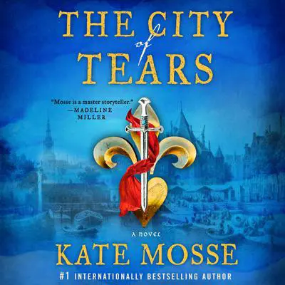 The City of Tears: A Novel Audibook, by Kate Mosse