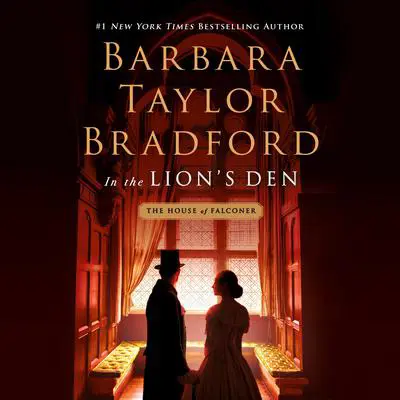 In the Lion's Den: A House of Falconer Novel Audibook, by Barbara Taylor Bradford