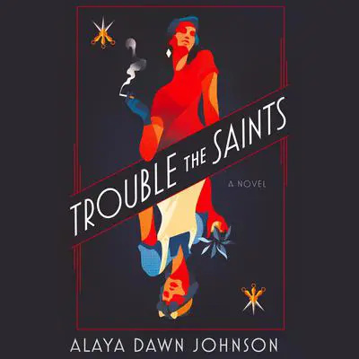 Trouble the Saints: A Novel Audibook, by Alaya Dawn Johnson