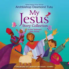 My Jesus Story Collection: 18 New Testament Bible Stories Audibook, by Desmond Tutu
