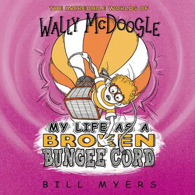 My Life as a Broken Bungee Cord Audibook, by Bill Myers