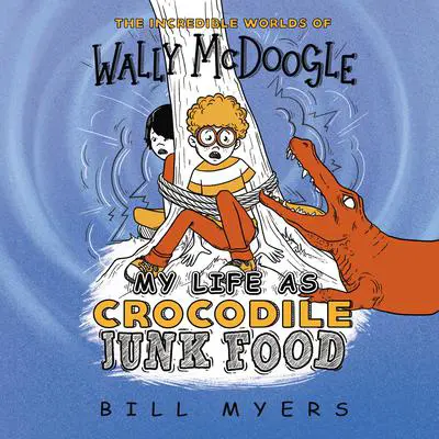 My Life as Crocodile Junk Food Audibook, by Bill Myers