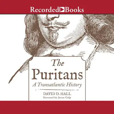 The Puritans: A Transatlantic History Audibook, by David D. Hall